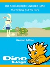 Imagen de portada para DIE SCHILDKRÖTE UND DER HASE / The Tortoise And The Hare